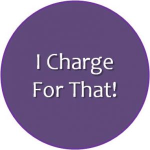 i charge for that