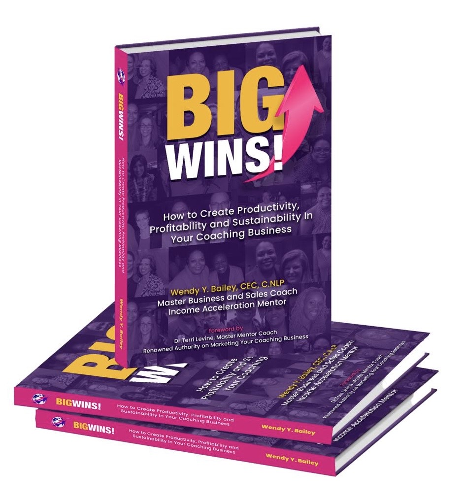 big wins book, productivity, profitability, sustainability, business coaching, business coach, wendyybailey, income acceleration mentor